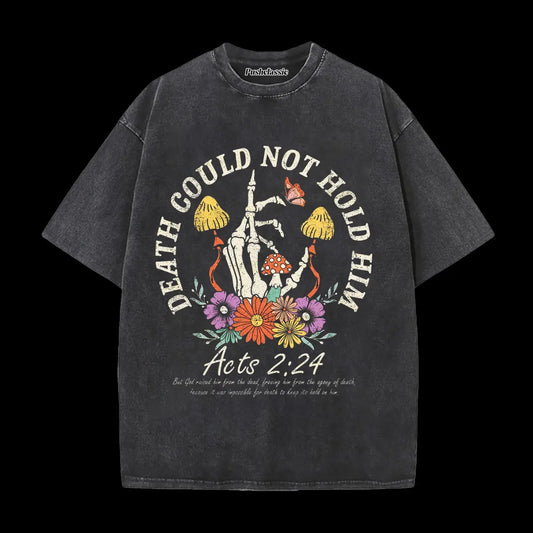 THE DEATH COULD NOT HOLD HIM CHRISTIAN T-SHIRT