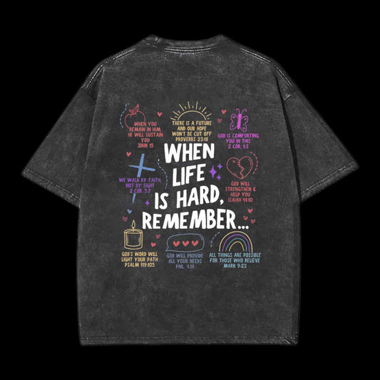 WHEN LIFE IS HARD REMENBER CHRISTIAN TEE