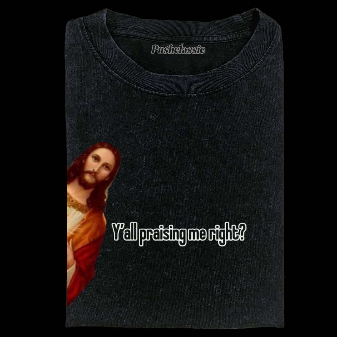 Y'ALL PRAISING ME RIGTH WASHED T-SHIRT