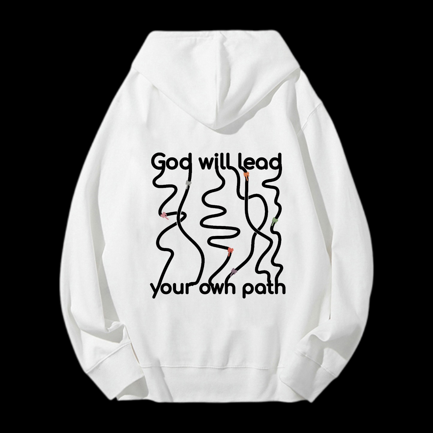 God Will Lead Your Own Path Drawstring Hoodie