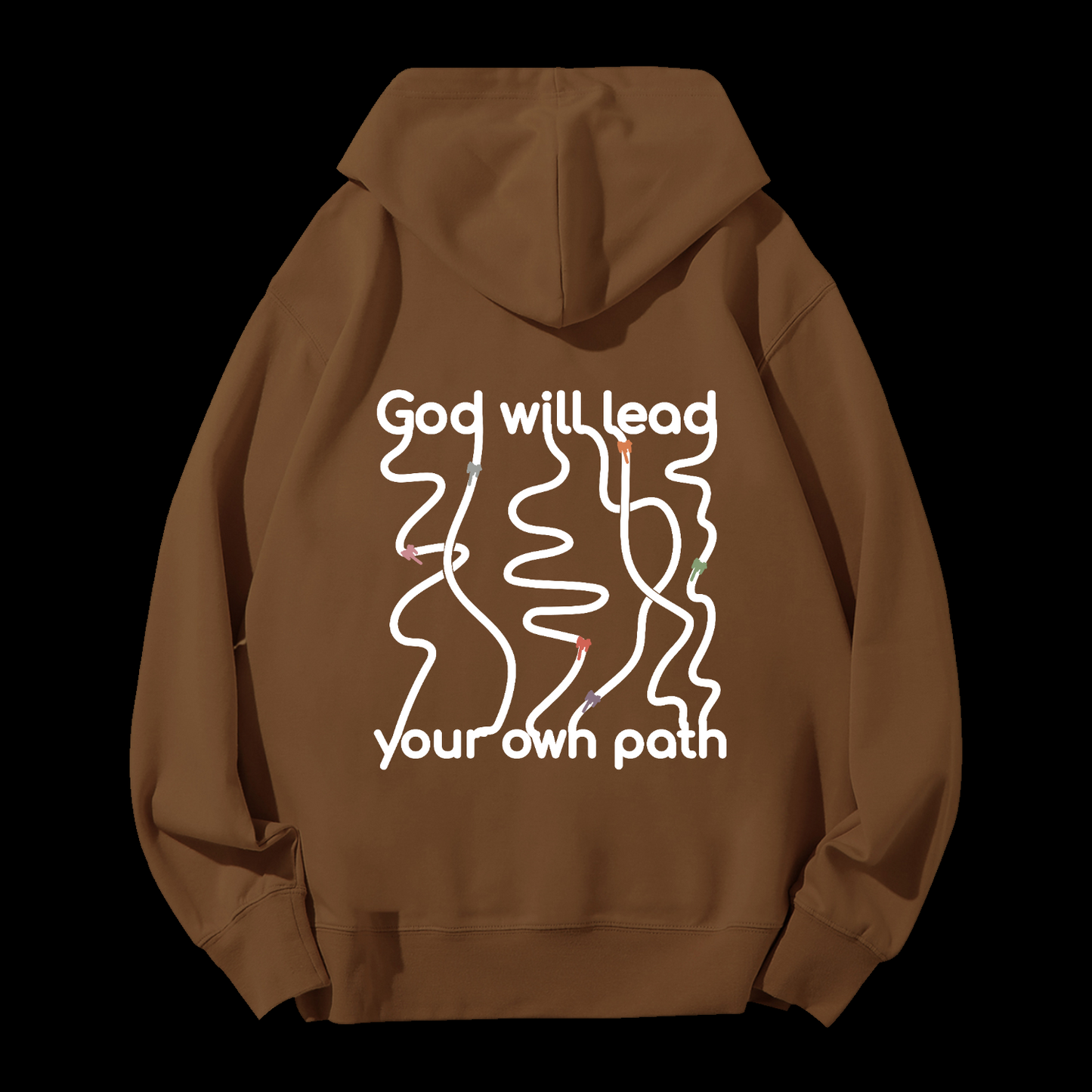God Will Lead Your Own Path Drawstring Hoodie