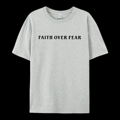 Faith Over Fear  Cotton T-Shirt