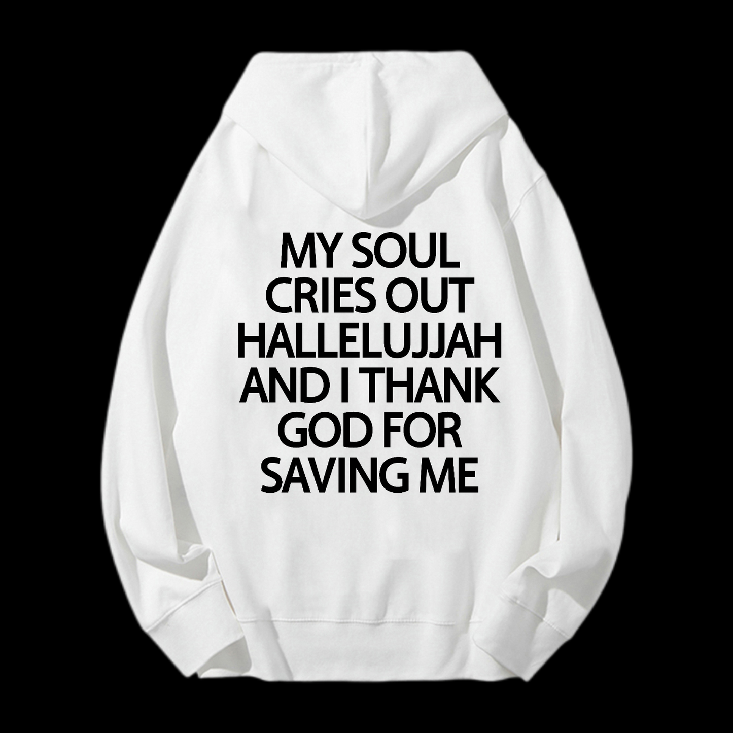Thank God For Saving Me Drawstring Hoodie
