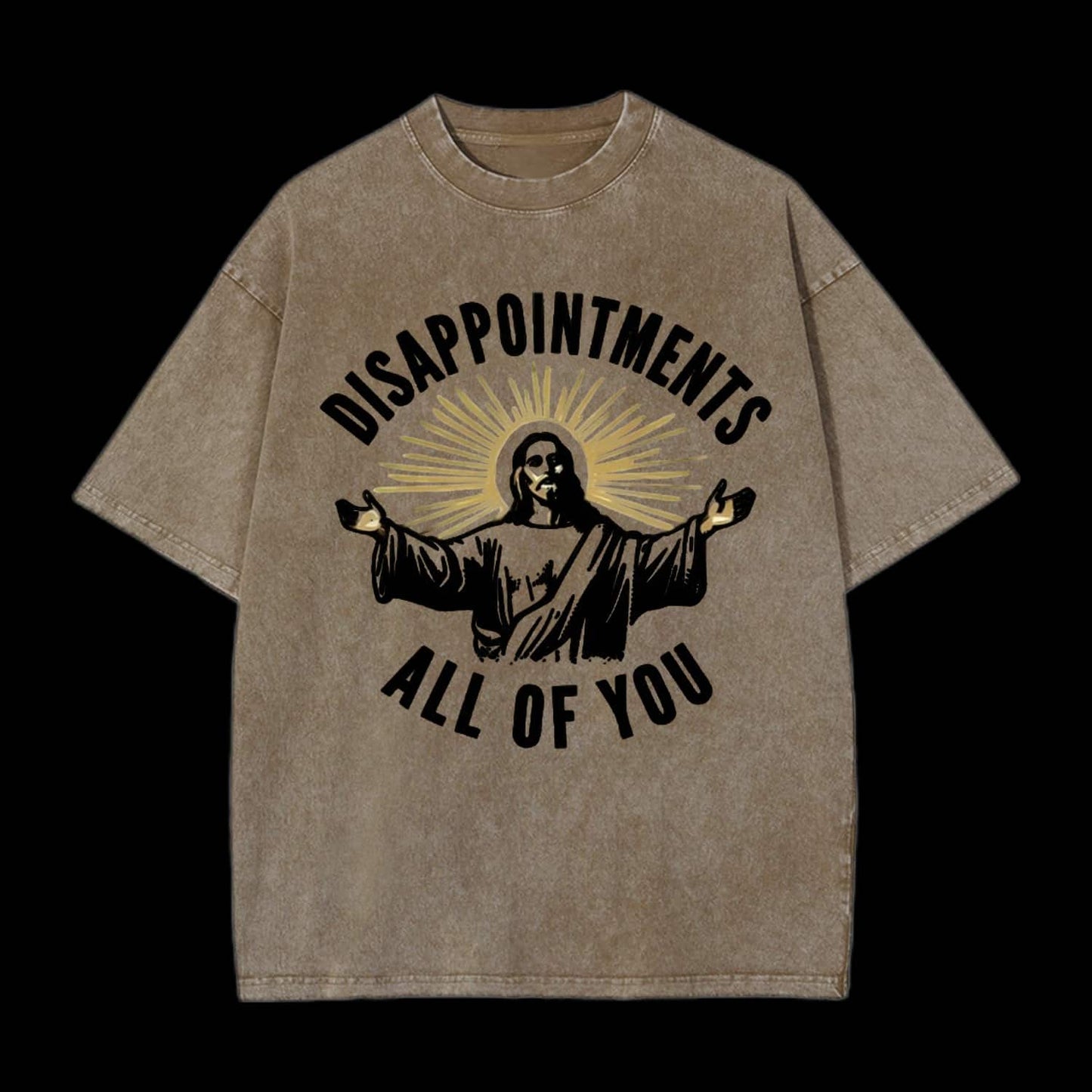 Disappointments All Of You Tee