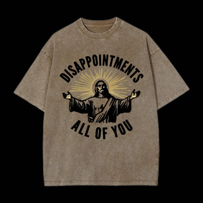 Disappointments All Of You Tee