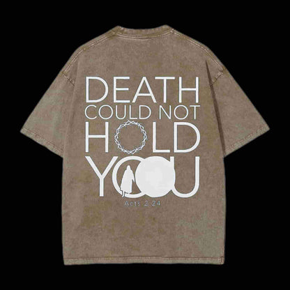 Death Could Not Hold You Christian Tee