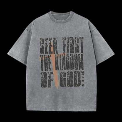 Seek First The Kingdom Of God Christian Washed T-Shirt