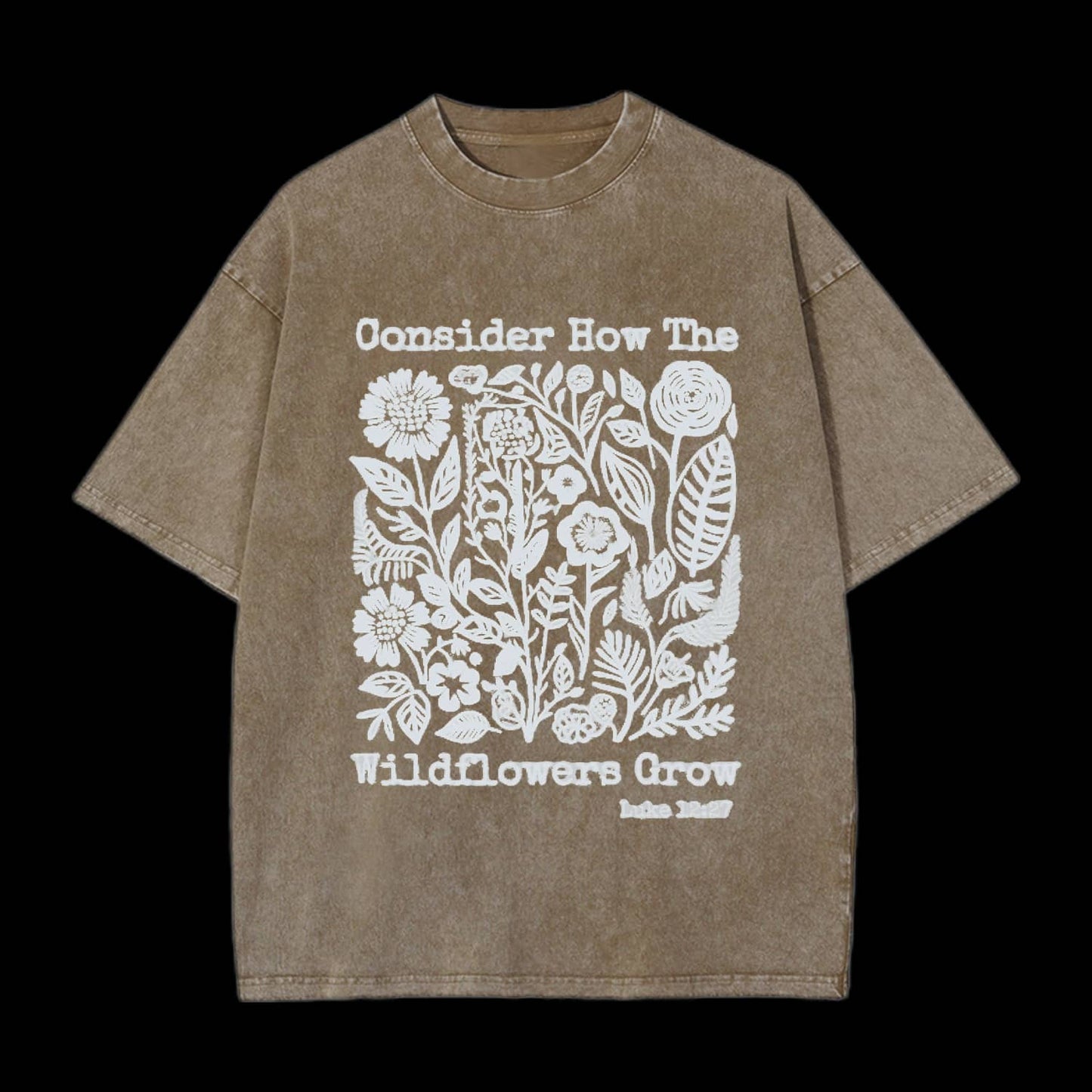Consider How The Wildflowers Grow Tee