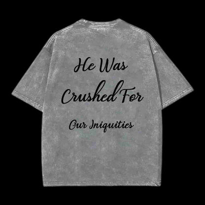 He Was Crushed For Our Iniquities Christian Tee