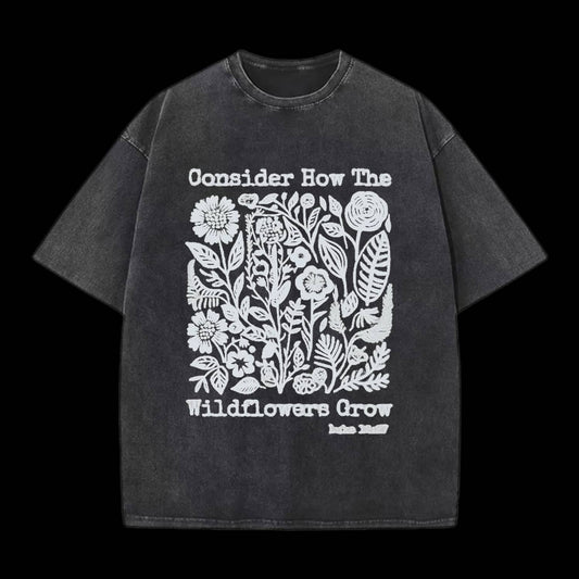 Consider How The Wildflowers Grow Tee