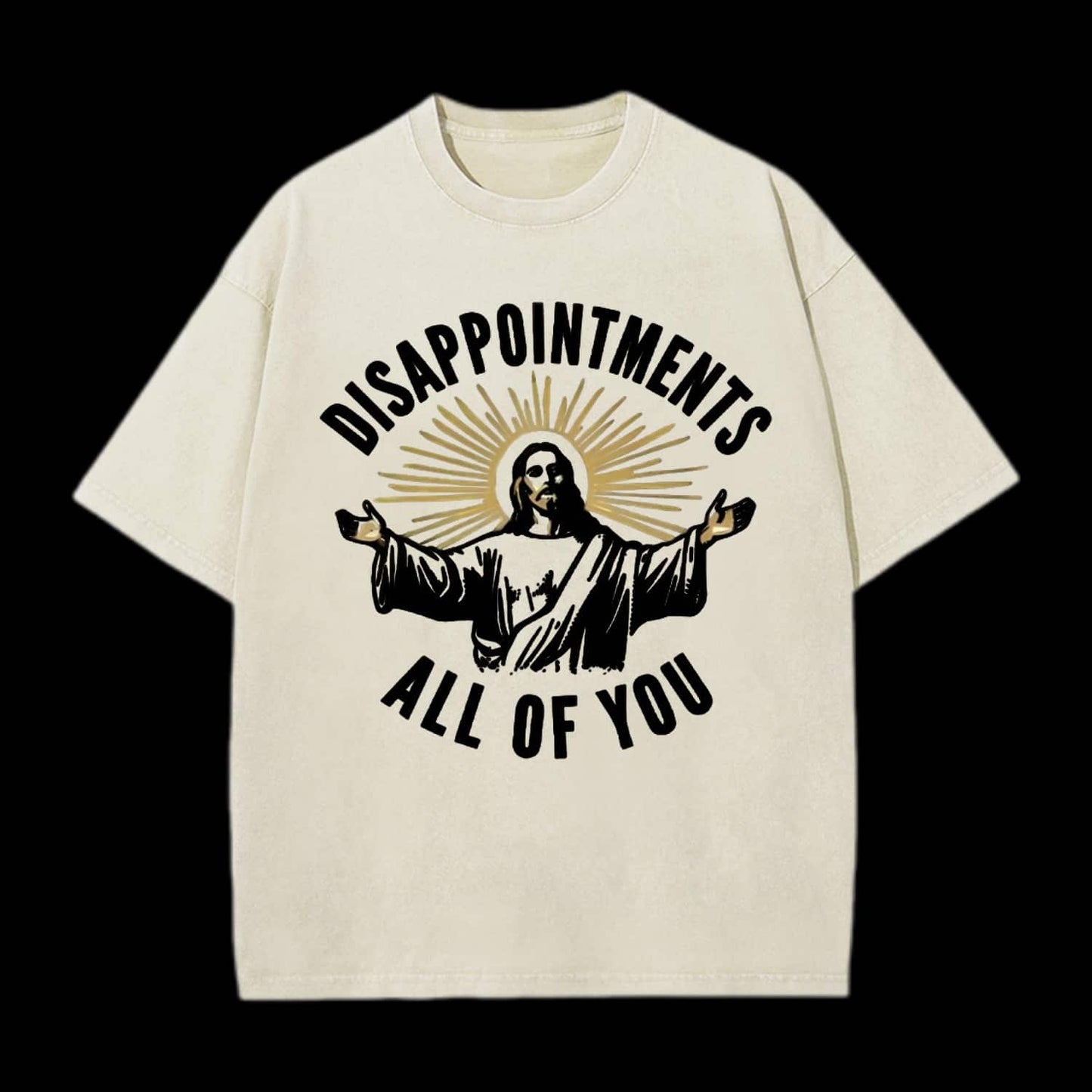 Disappointments All Of You Tee