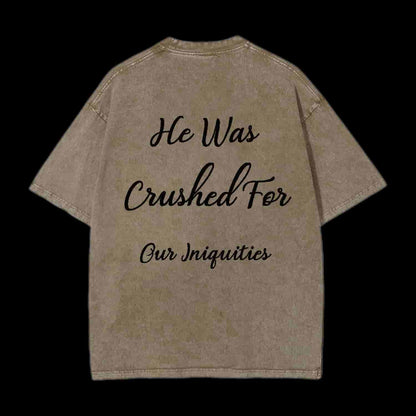 He Was Crushed For Our Iniquities Christian Tee
