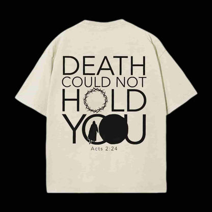 Death Could Not Hold You Christian Tee