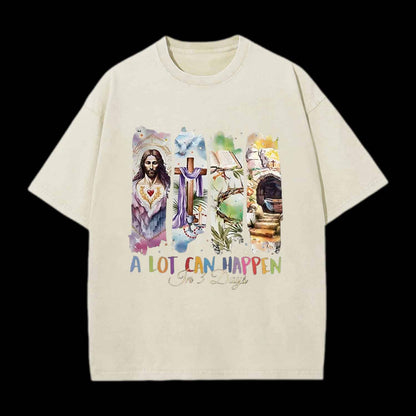 A LOT CAN HAPPEN IN 3 DAYS CHRISTIAN TEE