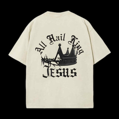 ALL HAIL KING JESUS CHRISTIAN TEE