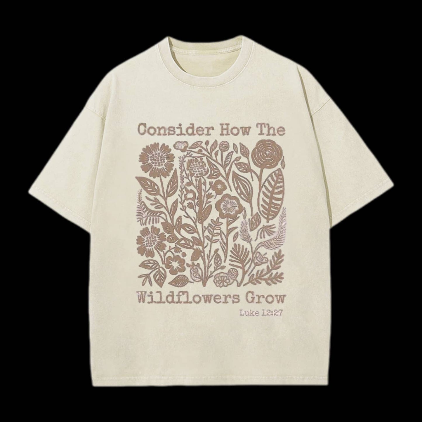 Consider How The Wildflowers Grow Tee