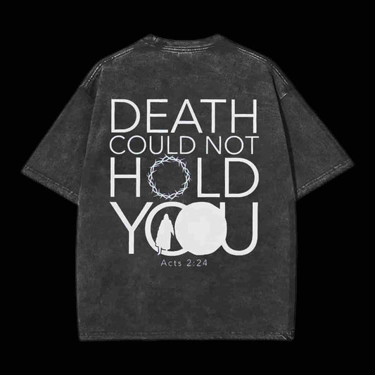 Death Could Not Hold You Christian Tee