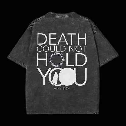 Death Could Not Hold You Christian Tee