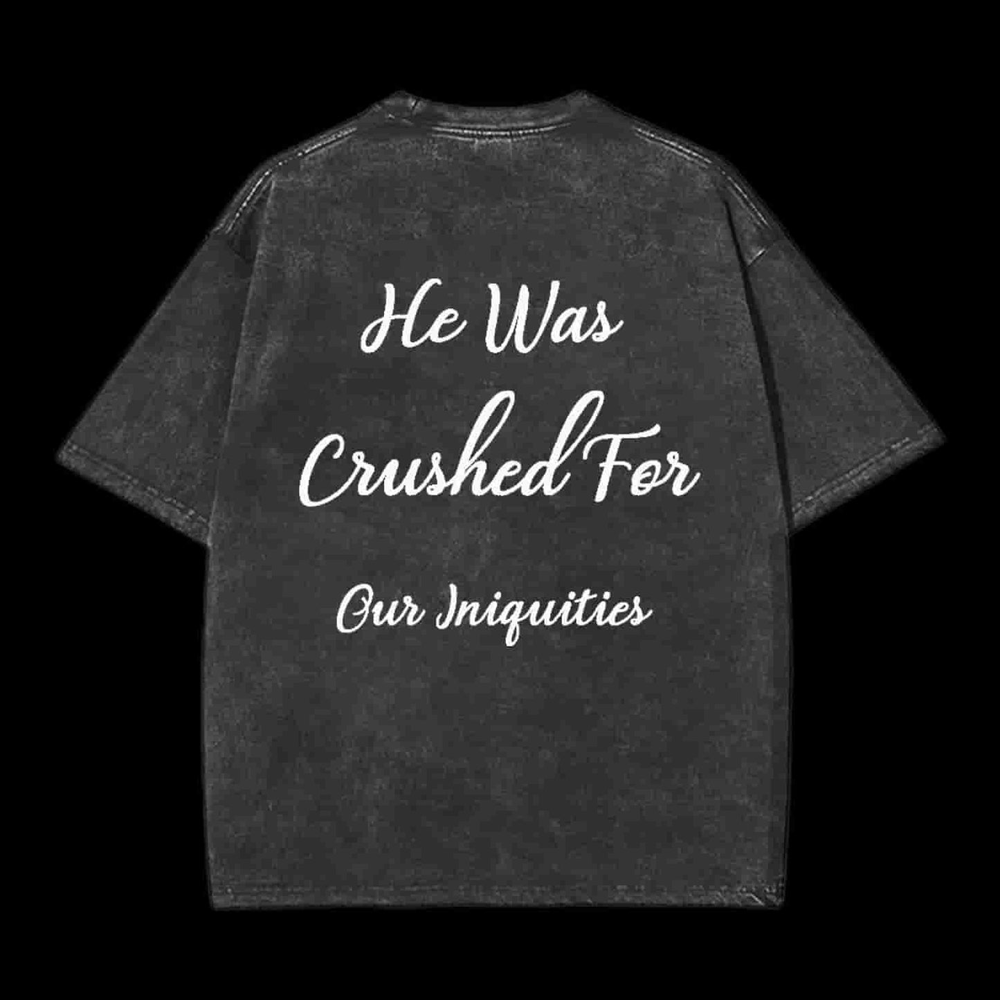 He Was Crushed For Our Iniquities Christian Tee