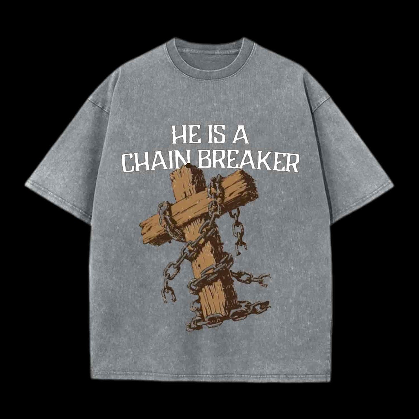 He Is A Chain Breaker Christian Tee