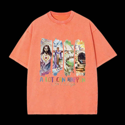 A LOT CAN HAPPEN IN 3 DAYS CHRISTIAN TEE