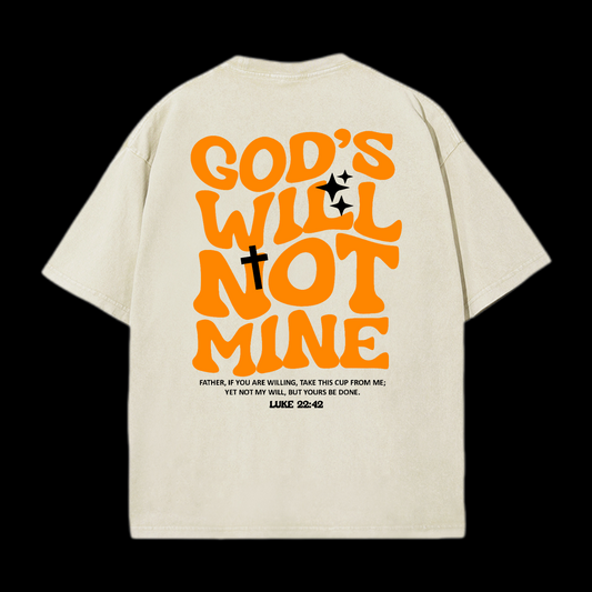 God's Will Not Mine Washed T-Shirt