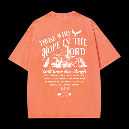 Those Who Hope In The Lord Will Renew Their Strength Washed T-Shirt