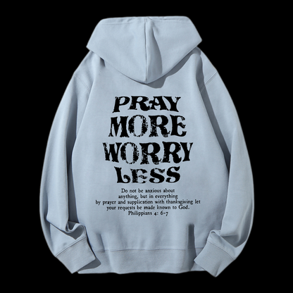 Pray More Worry Less Drawstring Hoodie