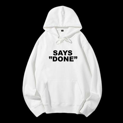 Says Done Drawstring Hoodie