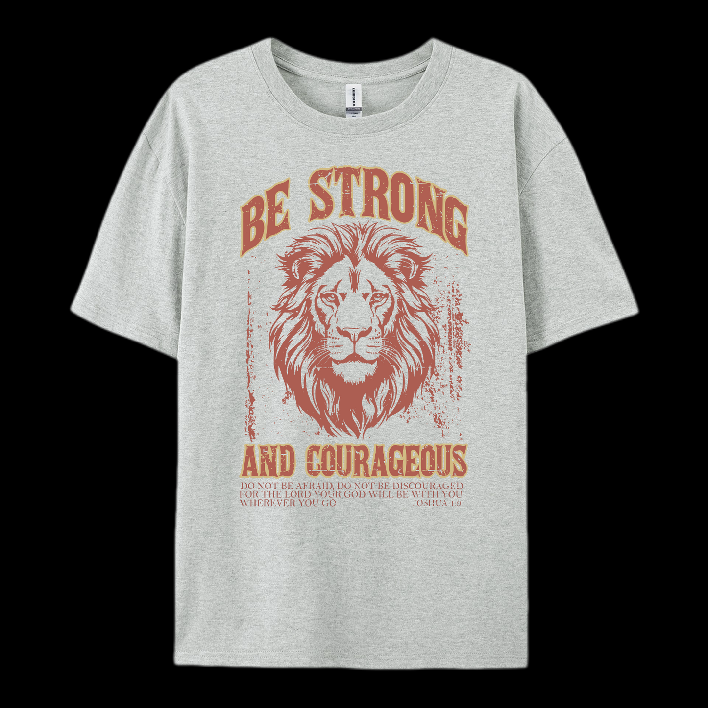 Be Strong And Courageous Cotton T-Shirt