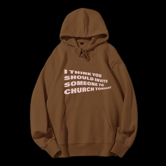I Think You Should Invite Someone To Church Tonight Drawstring Hoodie