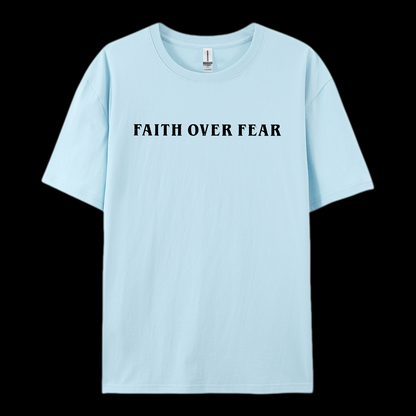 Faith Over Fear  Cotton T-Shirt