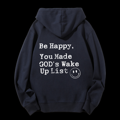 Be Happy You Made God's Wake Up List Drawstring Hoodie