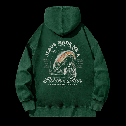 Jesus Made Me A Fisher Of Man Washed Hoodie